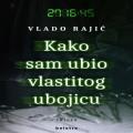 Vlado Rajić: Kako sam ubio vlastitog ubojicu, odlomak 