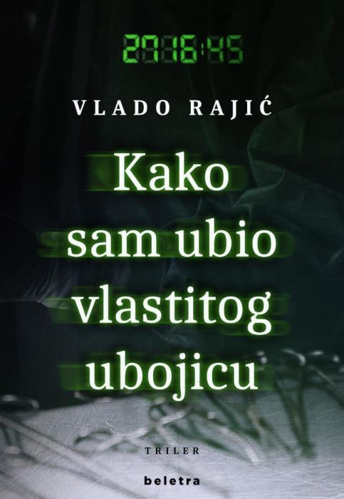 Novinari romanopisci: Vlado Rajić, Kako sam ubio vlastitog ubojicu